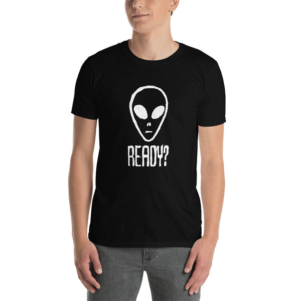 Alien, Ready? - Short-Sleeve Unisex T-Shirt