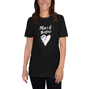 Make It Better - Short-Sleeve Unisex T-Shirt