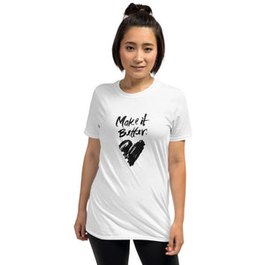 Make It Better - Short-Sleeve Unisex T-Shirt