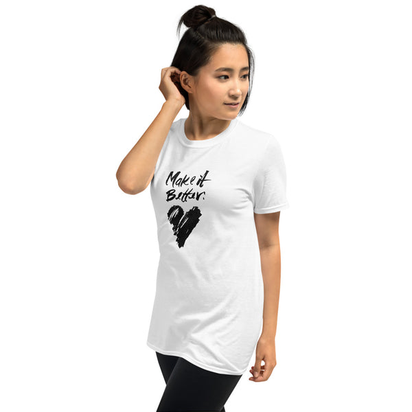 Make It Better - Short-Sleeve Unisex T-Shirt